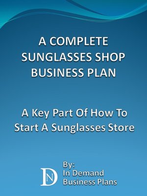 cover image of A Complete Sunglasses Shop Business Plan
